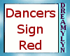 !D Dancers Sign Red