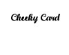 Cheekycard