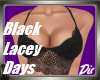 Black Lacey days