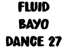 Fluid Bayo Dance 27