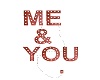 Me & You sign