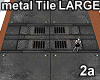 TileLarge Metal 2a