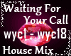 Waiting For Your Call
