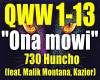 Ona mowi-730 Huncho...