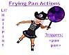 Frying Pan Actions