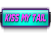 KISS MY TAIL STicker