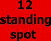 12 Standing Spot