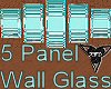 5 Panel Wall Glass