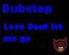 Dubstep-LoveDontLetMeGo
