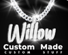 Custom Willow Chain