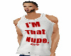 Im that Nupe tank [wht]