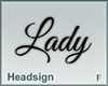 Headsign Lady