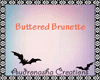 ButteredBrunette