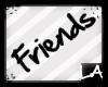 [LA] Friends Headsign