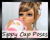 *SS* Sippy Cup POSES