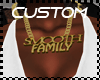 Smooth Fam Custom| Fem