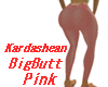 Kardashean BigButt Pink