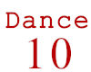 Dance 10 F/M