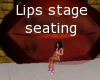Lips stage seating