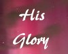 His Glory
