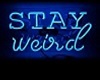 Stay Weird Neon