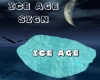 Ice Age Sign