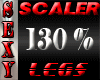 SCALER LEGS 130%