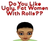 Ugly, Fat Women Sign
