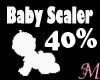Baby Scaler 40% M/F