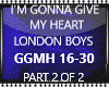 GONNA GIVE MY HEART 2