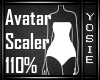 ~Y~110% Avatar Scaler