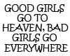 GOOD GIRLS, BAD GIRLS...