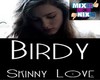 Birdy "Skinny Love"