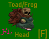 Toad/Frog Head [F]