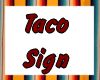 (MR) Taco Sign