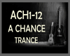 A CHANCE ♫ TRANCE