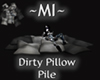 ~MI~ Dirty Pillow Pile
