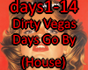 Dirty Vegas - Days Go By