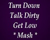 Turn Down.... MASH UP