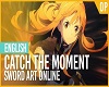 SAO - Catch The Moment