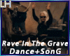 Rave In The Grave |D+S