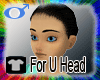 For U Head