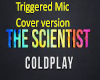 Cold play Scientist Mic
