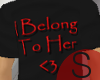 I belong to her Shirt