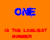 The Lonliest Number :: 1