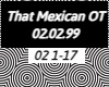 That Mexican - 02.02.99