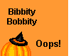 Bibbity Bobbity OOPS