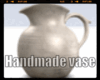 *Handmade Vase+