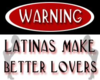 Latinas make better love