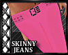 C* Skinny Jeans~Pink